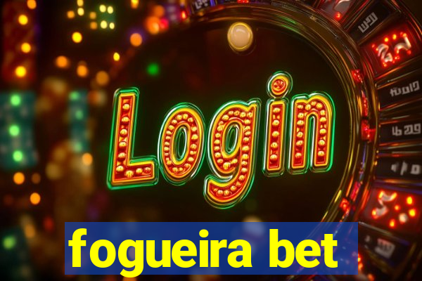 fogueira bet